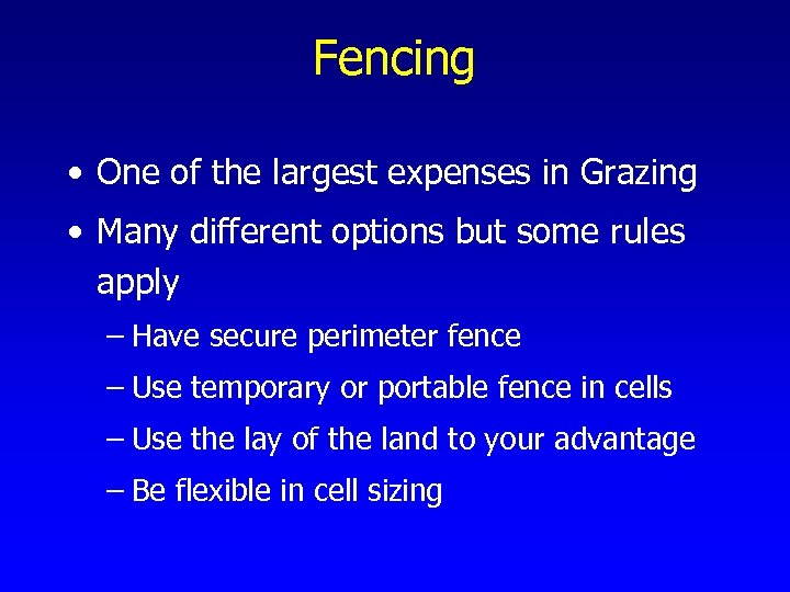 Fencing • One of the largest expenses in Grazing • Many different options but