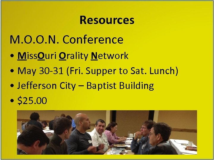 Resources M. O. O. N. Conference • Miss. Ouri Orality Network • May 30