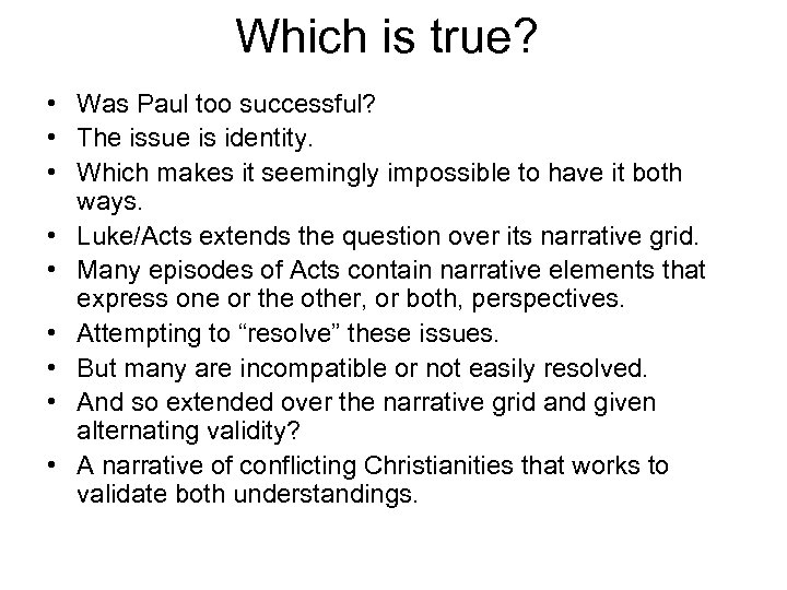 Which is true? • Was Paul too successful? • The issue is identity. •