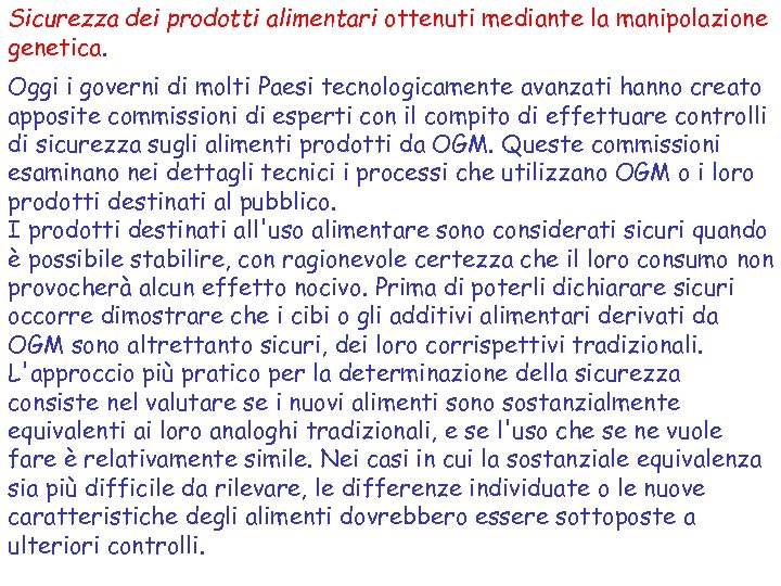 Sicurezza dei prodotti alimentari ottenuti mediante la manipolazione genetica. Oggi i governi di molti