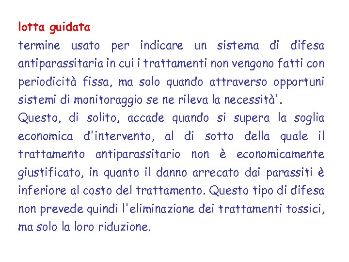 lotta guidata termine usato per indicare un sistema di difesa antiparassitaria in cui i