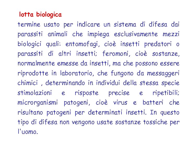 lotta biologica termine usato per indicare un sistema di difesa dai parassiti animali che