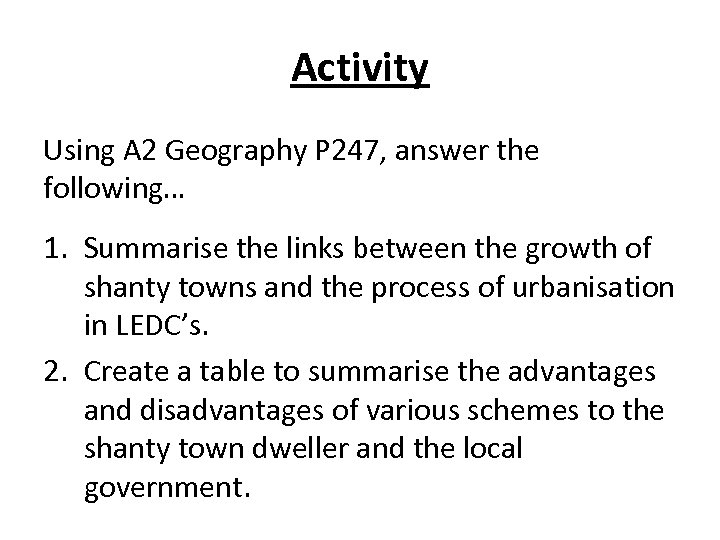 Activity Using A 2 Geography P 247, answer the following… 1. Summarise the links