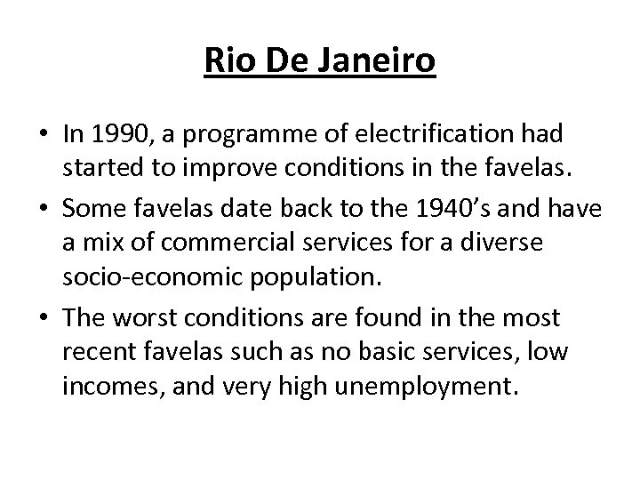 Rio De Janeiro • In 1990, a programme of electrification had started to improve