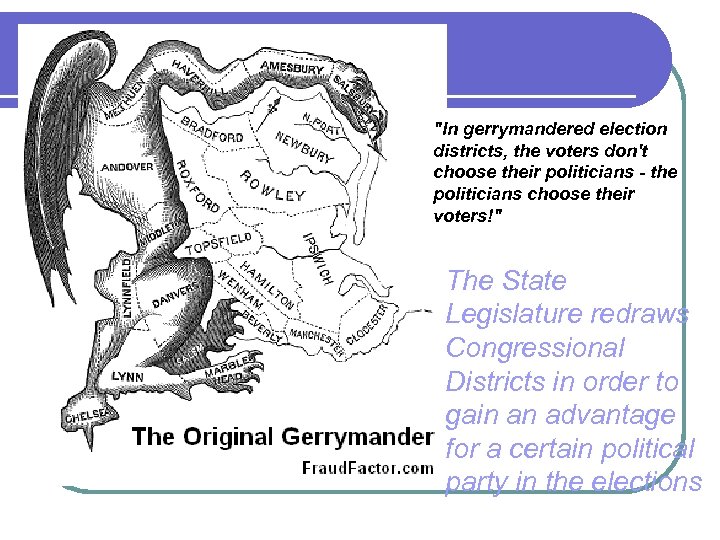 "In gerrymandered election districts, the voters don't choose their politicians - the politicians choose