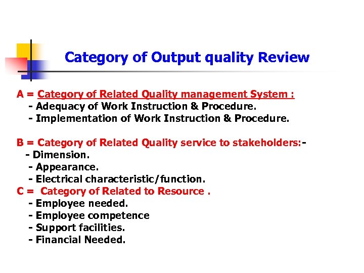 Category of Output quality Review A = Category of Related Quality management System :