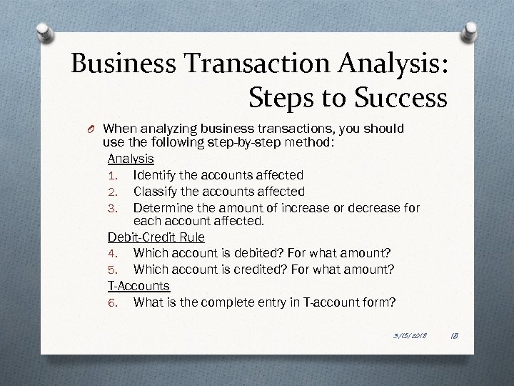 Business Transaction Analysis: Steps to Success O When analyzing business transactions, you should use