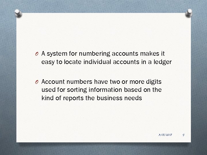 O A system for numbering accounts makes it easy to locate individual accounts in