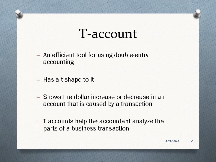 T-account – An efficient tool for using double-entry accounting – Has a t-shape to