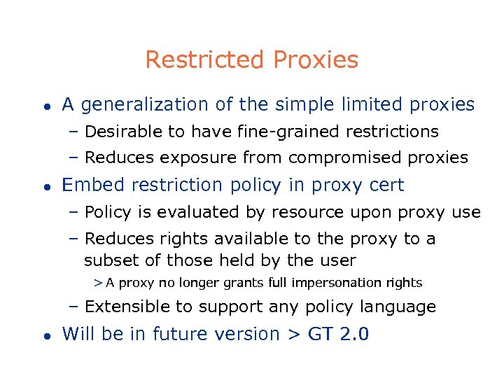 Restricted Proxies l A generalization of the simple limited proxies – Desirable to have