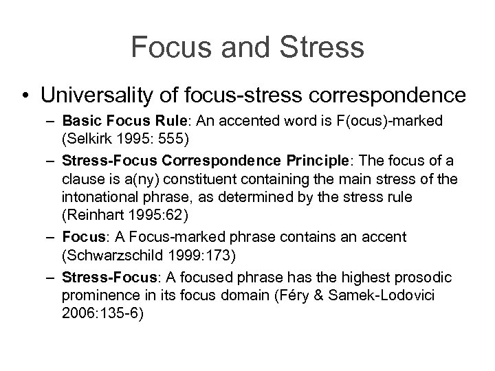 Focus and Stress • Universality of focus-stress correspondence – Basic Focus Rule: An accented