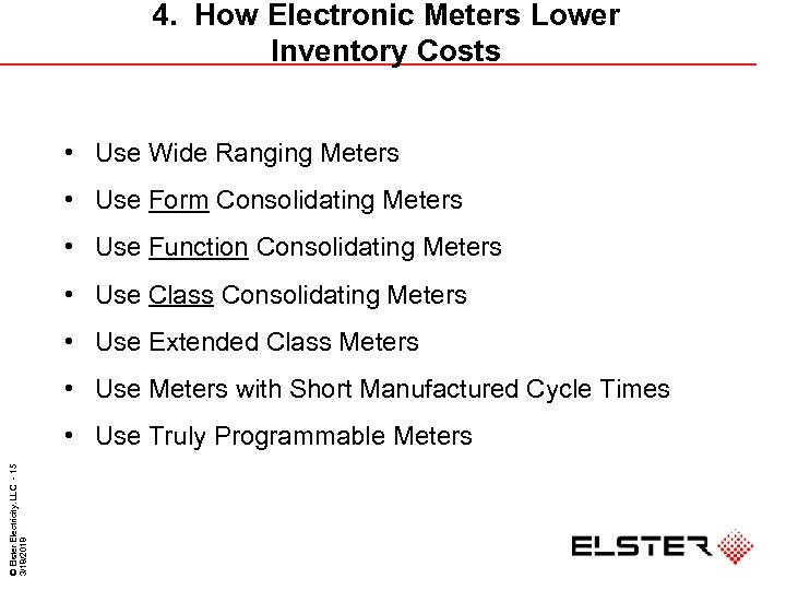 4. How Electronic Meters Lower Inventory Costs • Use Wide Ranging Meters • Use