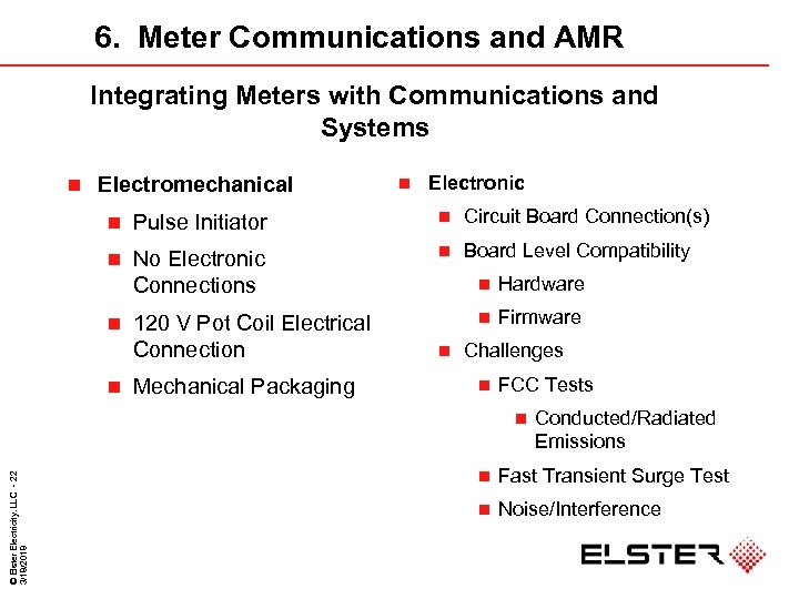 6. Meter Communications and AMR Integrating Meters with Communications and Systems n Electromechanical n