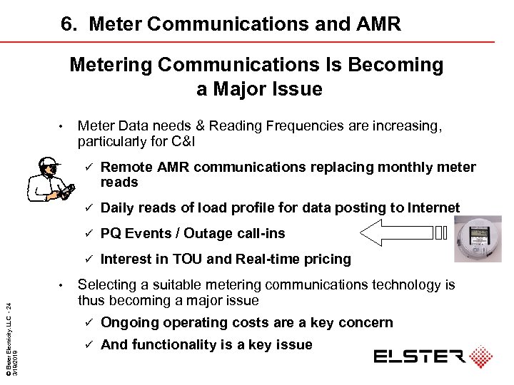 6. Meter Communications and AMR Metering Communications Is Becoming a Major Issue • Meter