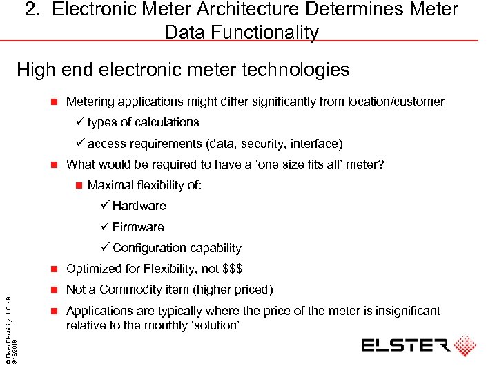2. Electronic Meter Architecture Determines Meter Data Functionality High end electronic meter technologies n