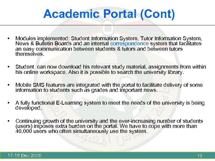 Academic Portal (Cont) • Modules implemented: Student Information System, Tutor Information System, News &