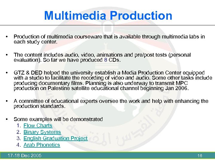 Multimedia Production • Production of multimedia courseware that is available through multimedia labs in