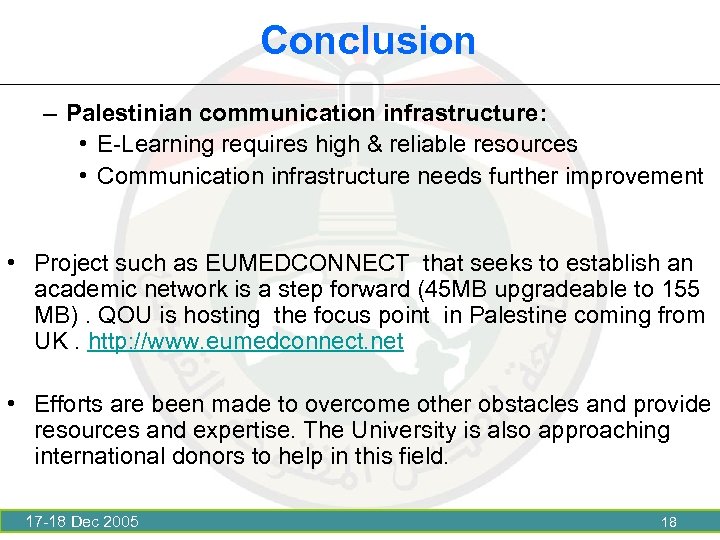 Conclusion – Palestinian communication infrastructure: • E-Learning requires high & reliable resources • Communication