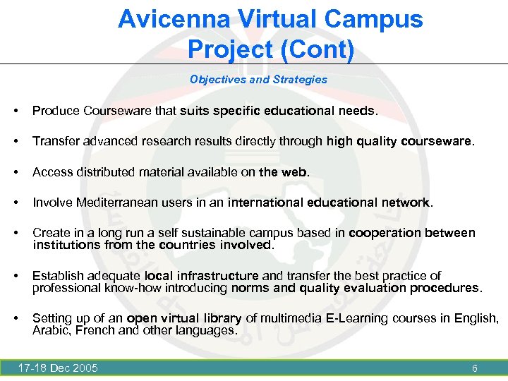 Avicenna Virtual Campus Project (Cont) Objectives and Strategies • Produce Courseware that suits specific