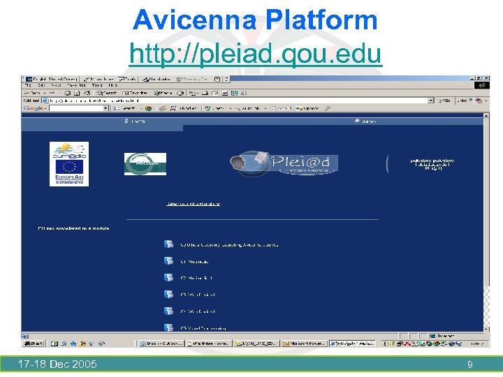 Avicenna Platform http: //pleiad. qou. edu 17 -18 Dec 2005 9 