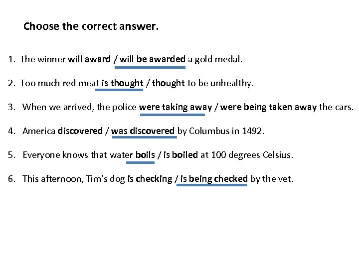Choose the correct answer. 1. The winner will award / will be awarded a