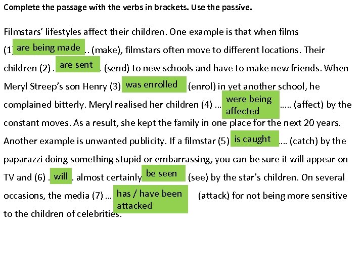 Complete the passage with the verbs in brackets. Use the passive. Filmstars’ lifestyles affect