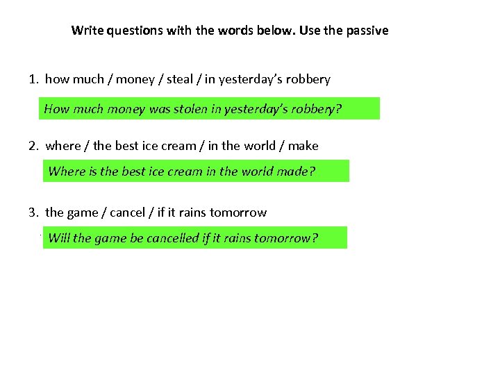 Write questions with the words below. Use the passive 1. how much / money