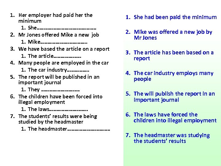 1. Her employer had paid her the minimum 1. She…………………. 2. Mr Jones offered