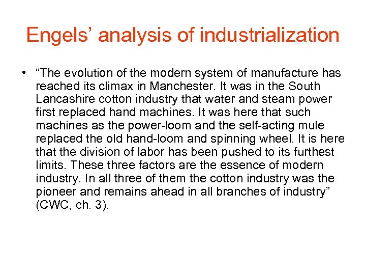 Engels’ analysis of industrialization • “The evolution of the modern system of manufacture has