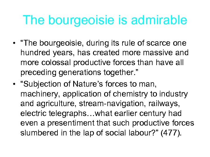 The bourgeoisie is admirable • “The bourgeoisie, during its rule of scarce one hundred