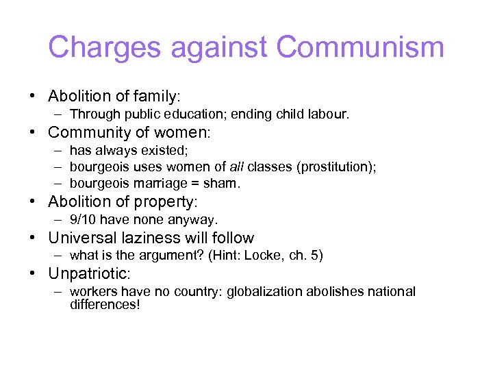 Charges against Communism • Abolition of family: – Through public education; ending child labour.