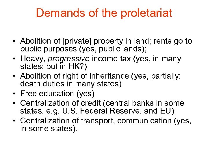 Demands of the proletariat • Abolition of [private] property in land; rents go to
