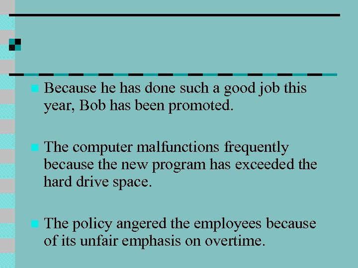 n Because he has done such a good job this year, Bob has been