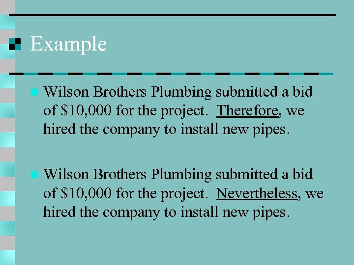 Example n Wilson Brothers Plumbing submitted a bid of $10, 000 for the project.