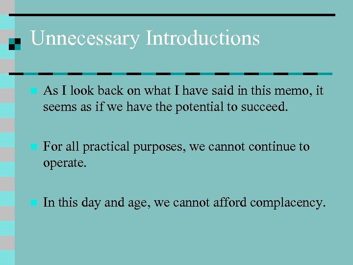 Unnecessary Introductions n As I look back on what I have said in this