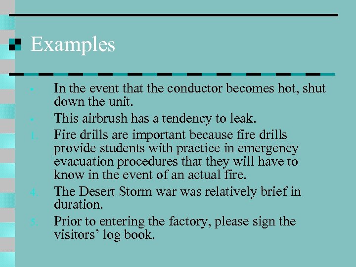 Examples • • 1. 4. 5. In the event that the conductor becomes hot,