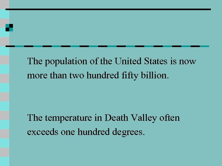 The population of the United States is now more than two hundred fifty billion.