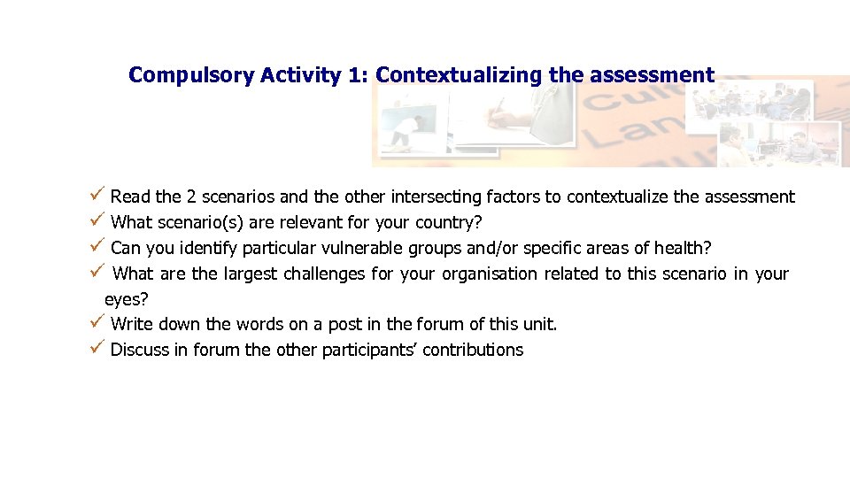 Compulsory Activity 1: Contextualizing the assessment ü Read the 2 scenarios and the other