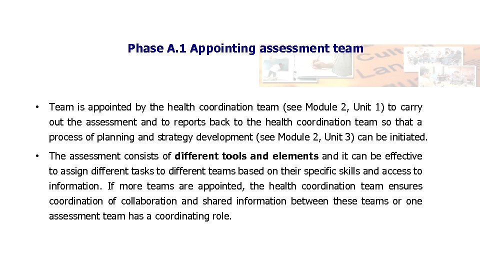 Phase A. 1 Appointing assessment team • Team is appointed by the health coordination