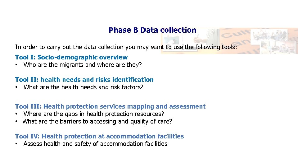 Phase B Data collection In order to carry out the data collection you may