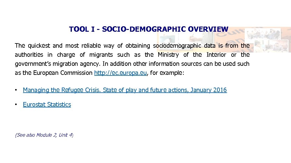 TOOL I - SOCIO-DEMOGRAPHIC OVERVIEW The quickest and most reliable way of obtaining sociodemographic