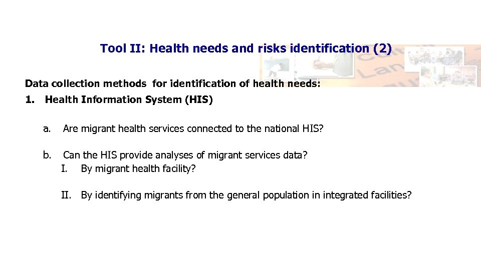 Tool II: Health needs and risks identification (2) Data collection methods for identification of
