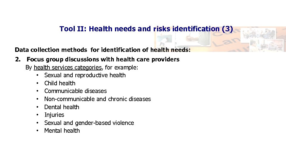 Tool II: Health needs and risks identification (3) Data collection methods for identification of