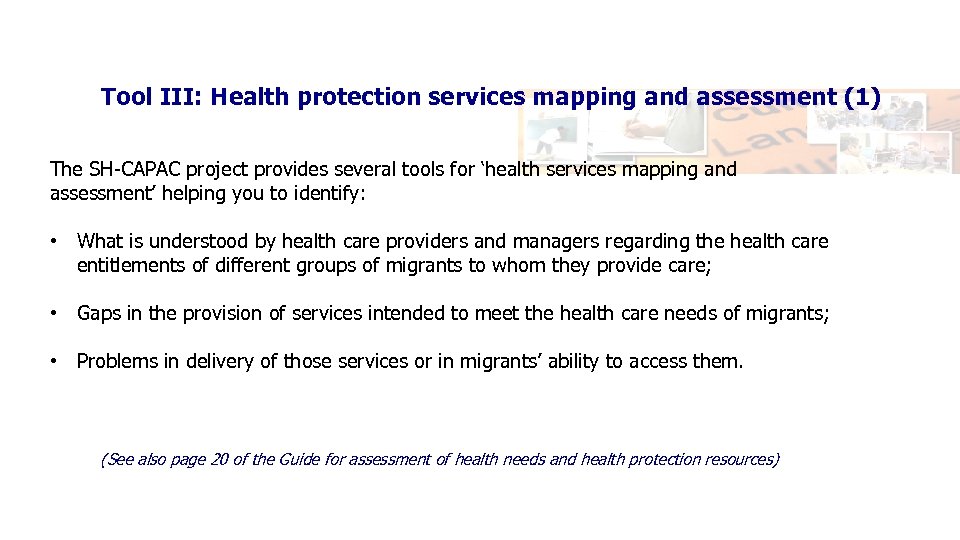 Tool III: Health protection services mapping and assessment (1) The SH-CAPAC project provides several
