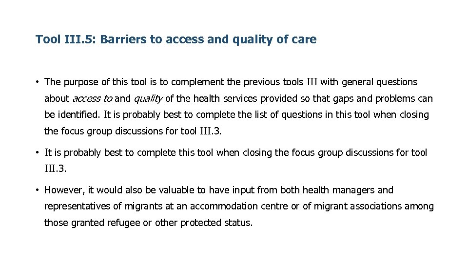 Tool III. 5: Barriers to access and quality of care • The purpose of