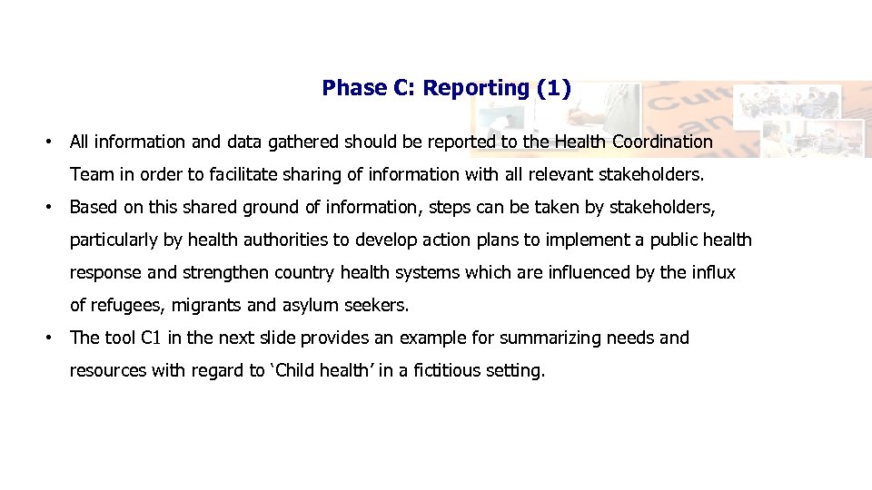 Phase C: Reporting (1) • All information and data gathered should be reported to