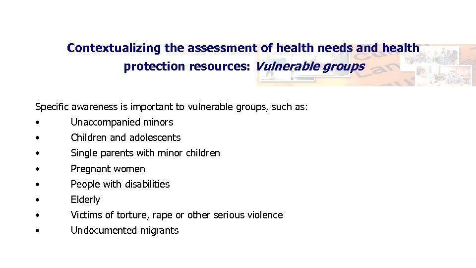 Contextualizing the assessment of health needs and health protection resources: Vulnerable groups Specific awareness