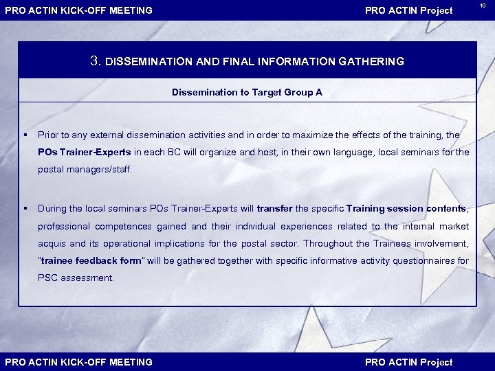 PRO ACTIN KICK-OFF MEETING PRO ACTIN Project 3. DISSEMINATION AND FINAL INFORMATION GATHERING Dissemination