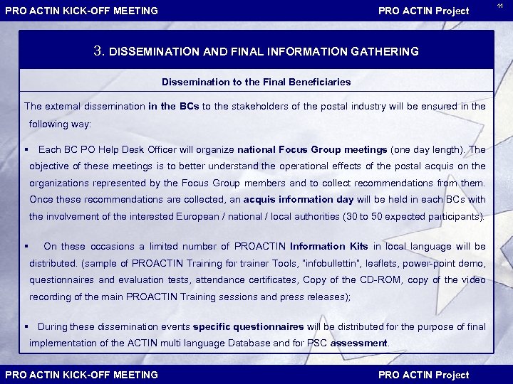 PRO ACTIN KICK-OFF MEETING PRO ACTIN Project 3. DISSEMINATION AND FINAL INFORMATION GATHERING Dissemination