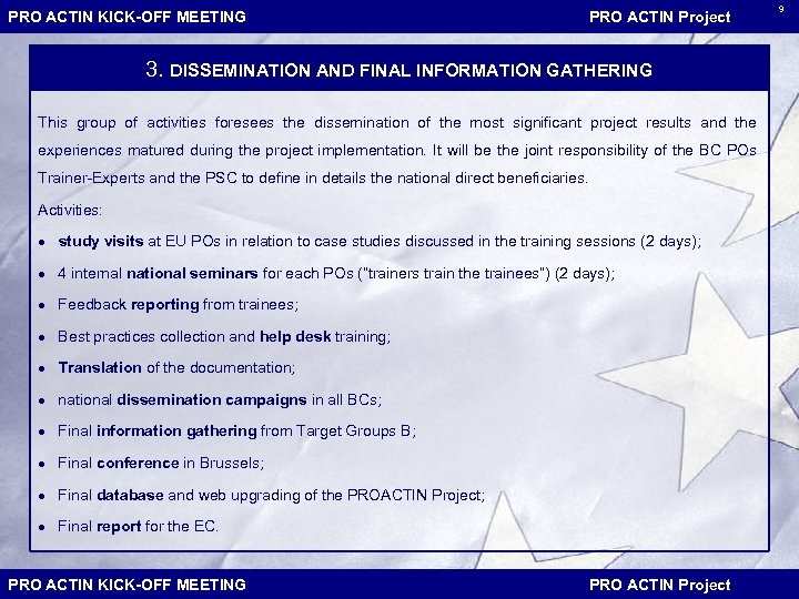 PRO ACTIN KICK-OFF MEETING PRO ACTIN Project 3. DISSEMINATION AND FINAL INFORMATION GATHERING This